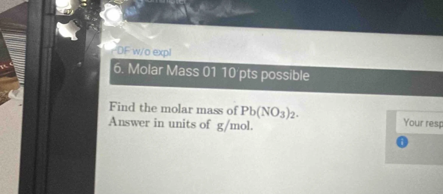 6. molar mass 01 10 pts possible find the molar mass of pb(no₃)₂. answe…