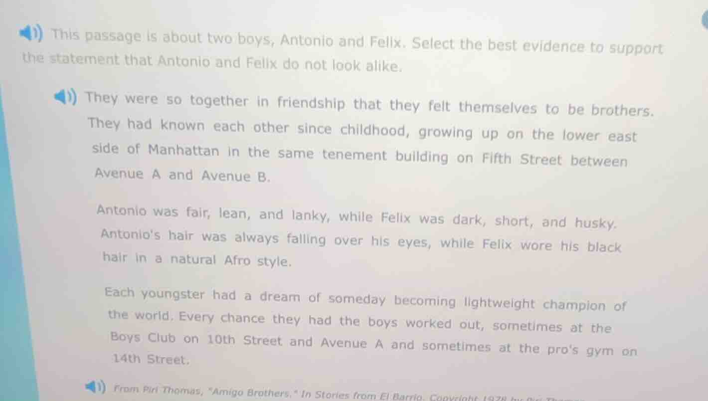 this passage is about two boys, antonio and felix. select the best evid…
