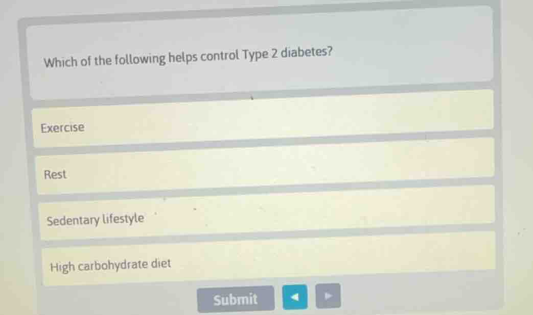which of the following helps control type 2 diabetes? exercise rest sed…