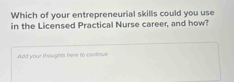 which of your entrepreneurial skills could you use in the licensed prac…