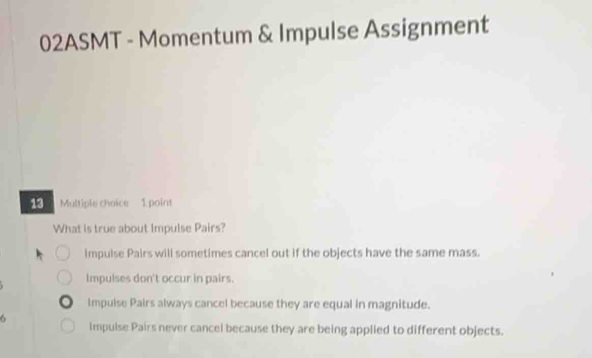 02asmt - momentum & impulse assignment 13 multiple choice 1 point what …