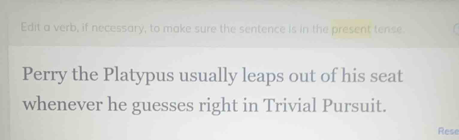 edit a verb, if necessary, to make sure the sentence is in the present …