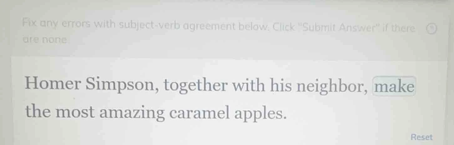 fix any errors with subject-verb agreement below. click \submit answer\…