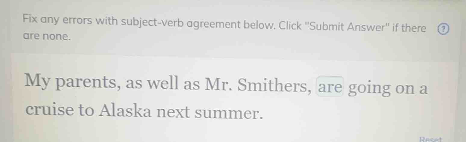 fix any errors with subject-verb agreement below. click \submit answer\…