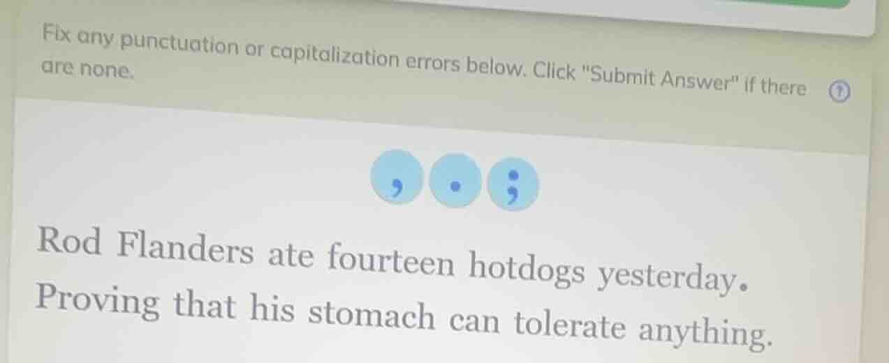 fix any punctuation or capitalization errors below. click \submit answe…