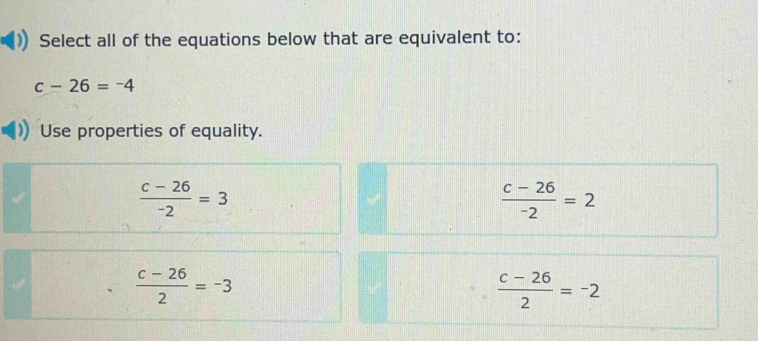 select all of the equations below that are equivalent to: $c - 26 = -4$…
