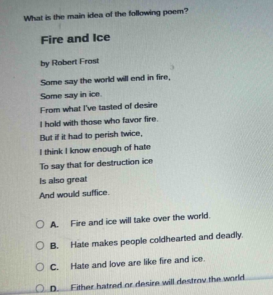 what is the main idea of the following poem? fire and ice by robert fro…