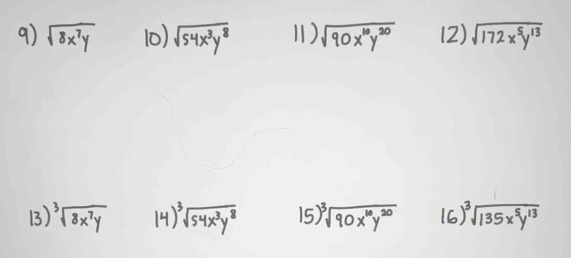 9) \\(sqrt{8x^7y}\\) 10) \\(sqrt{54x^3y^8}\\) 11) \\(sqrt{90x^{10}y^{20…