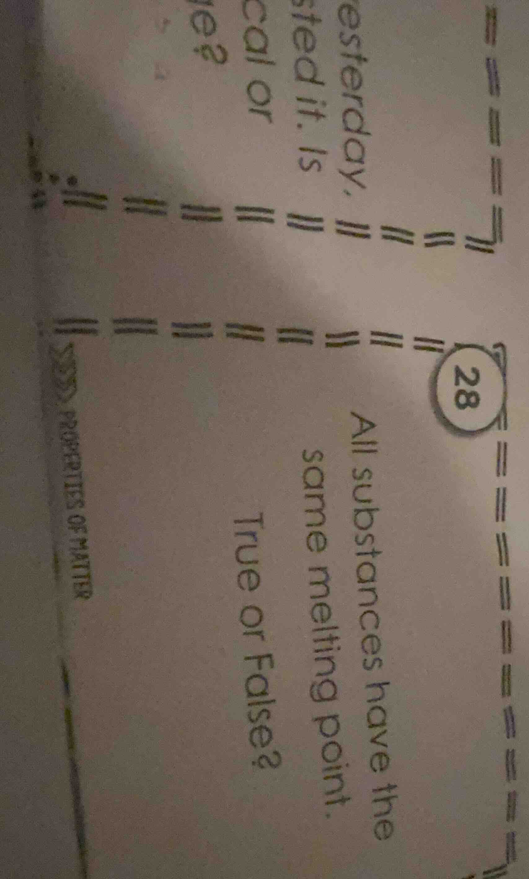 28 all substances have the same melting point. true or false? propertie…