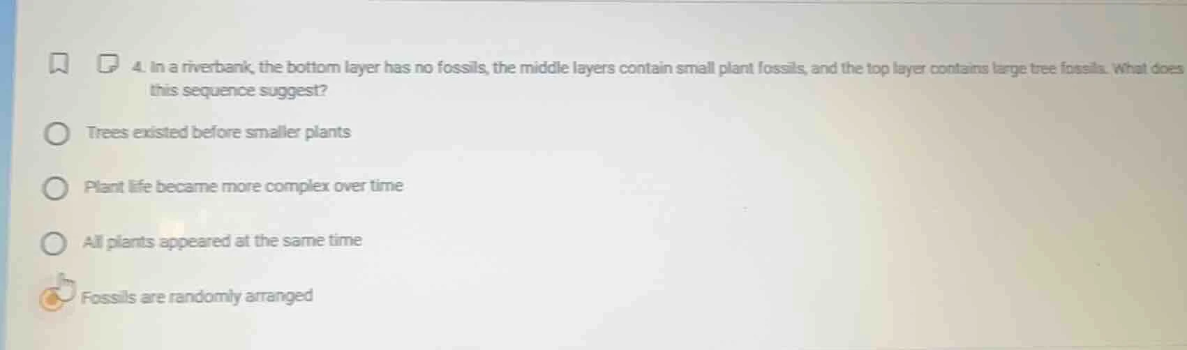 4. in a riverbank, the bottom layer has no fossils, the middle layers c…