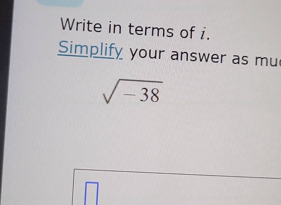 write in terms of i. simplify your answer as mu √-38