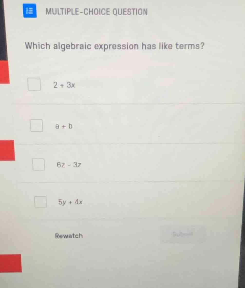 multiple-choice question which algebraic expression has like terms? 2 +…