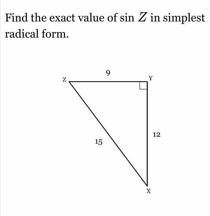 find the exact value of sin z in simplest radical form. right triangle …