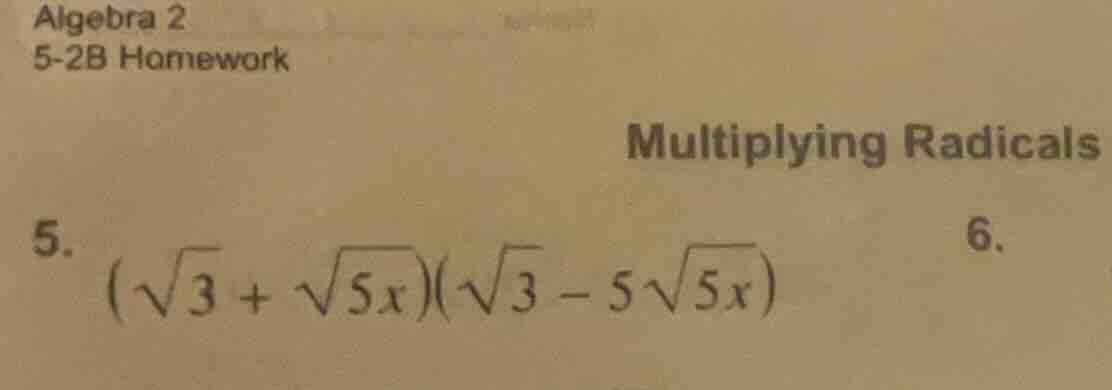 algebra 2 5-2b homework multiplying radicals 5. $\\left(\\sqrt{3} + \\s…
