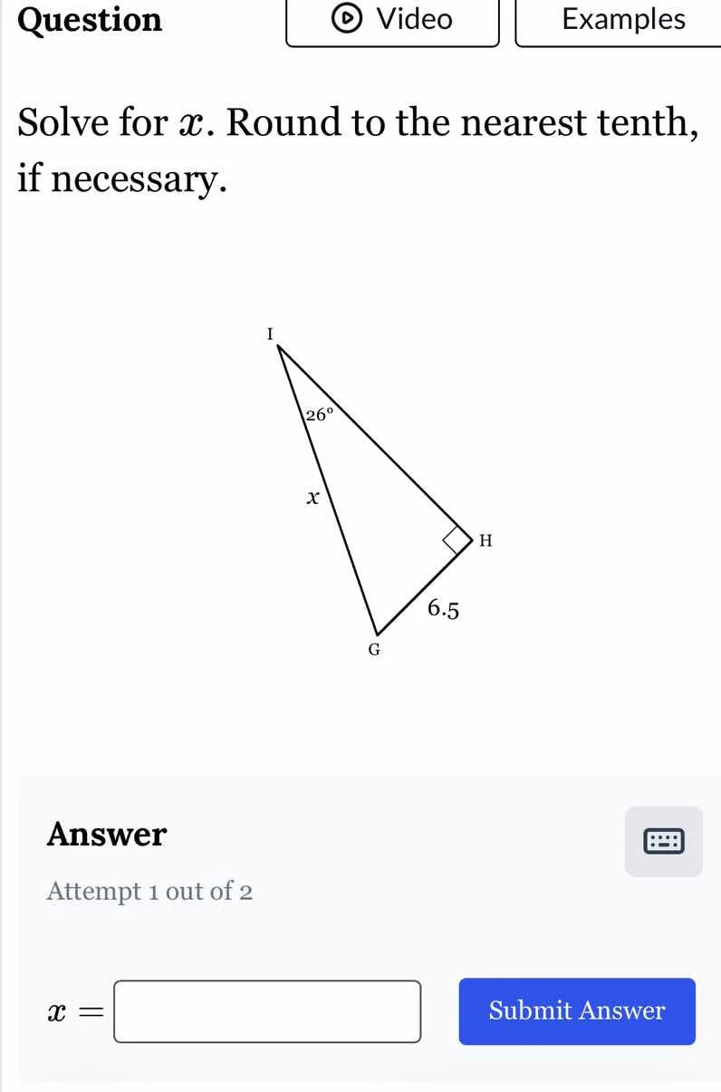 question solve for ( x ). round to the nearest tenth, if necessary. tri…