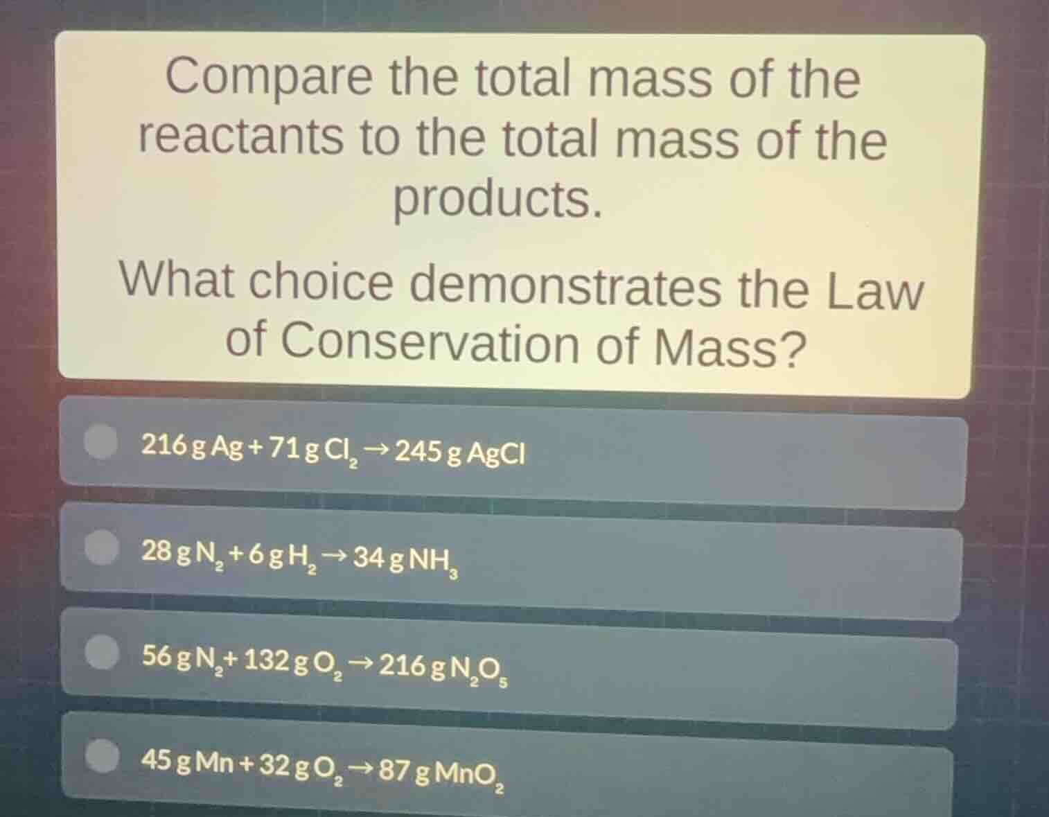 compare the total mass of the reactants to the total mass of the produc…