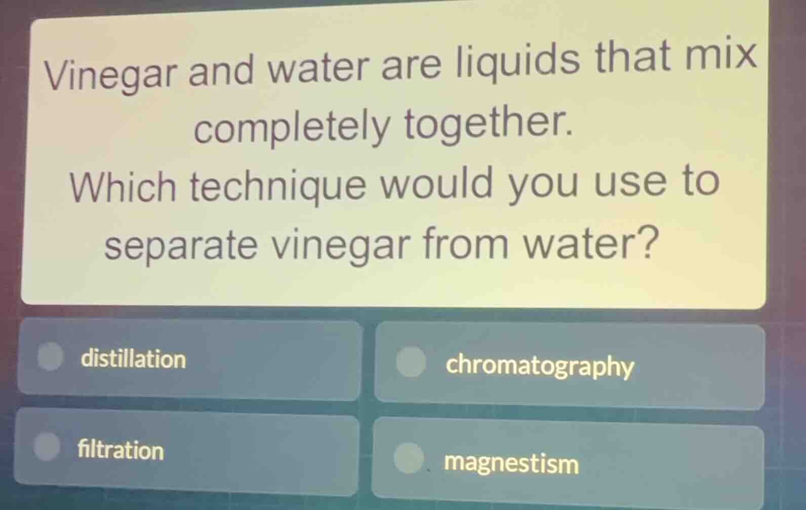 vinegar and water are liquids that mix completely together. which techn…