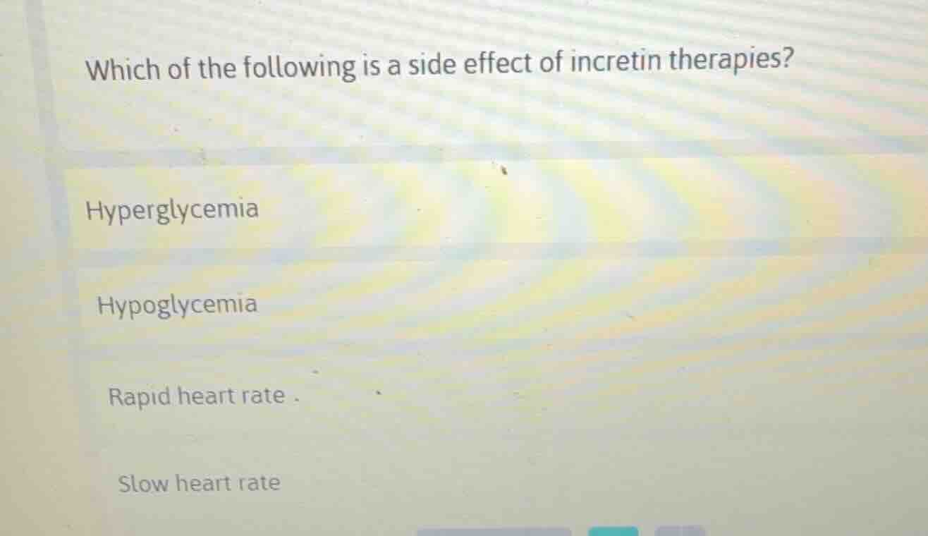 which of the following is a side effect of incretin therapies? hypergly…