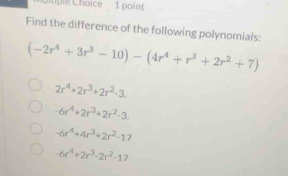 multiple choice, 1 point find the difference of the following polynomia…