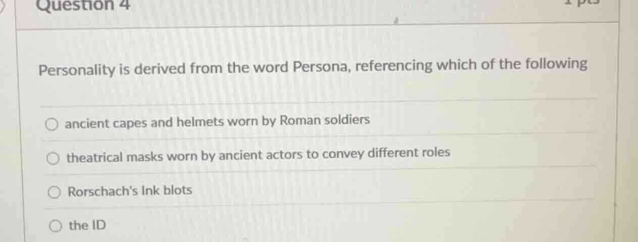 question 4 personality is derived from the word persona, referencing wh…