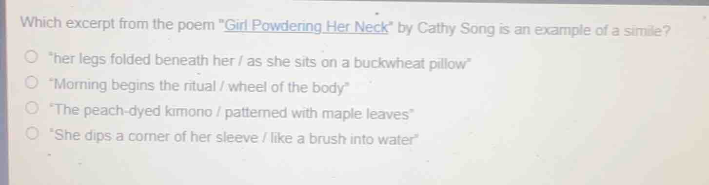 which excerpt from the poem \girl powdering her neck\ by cathy song is …