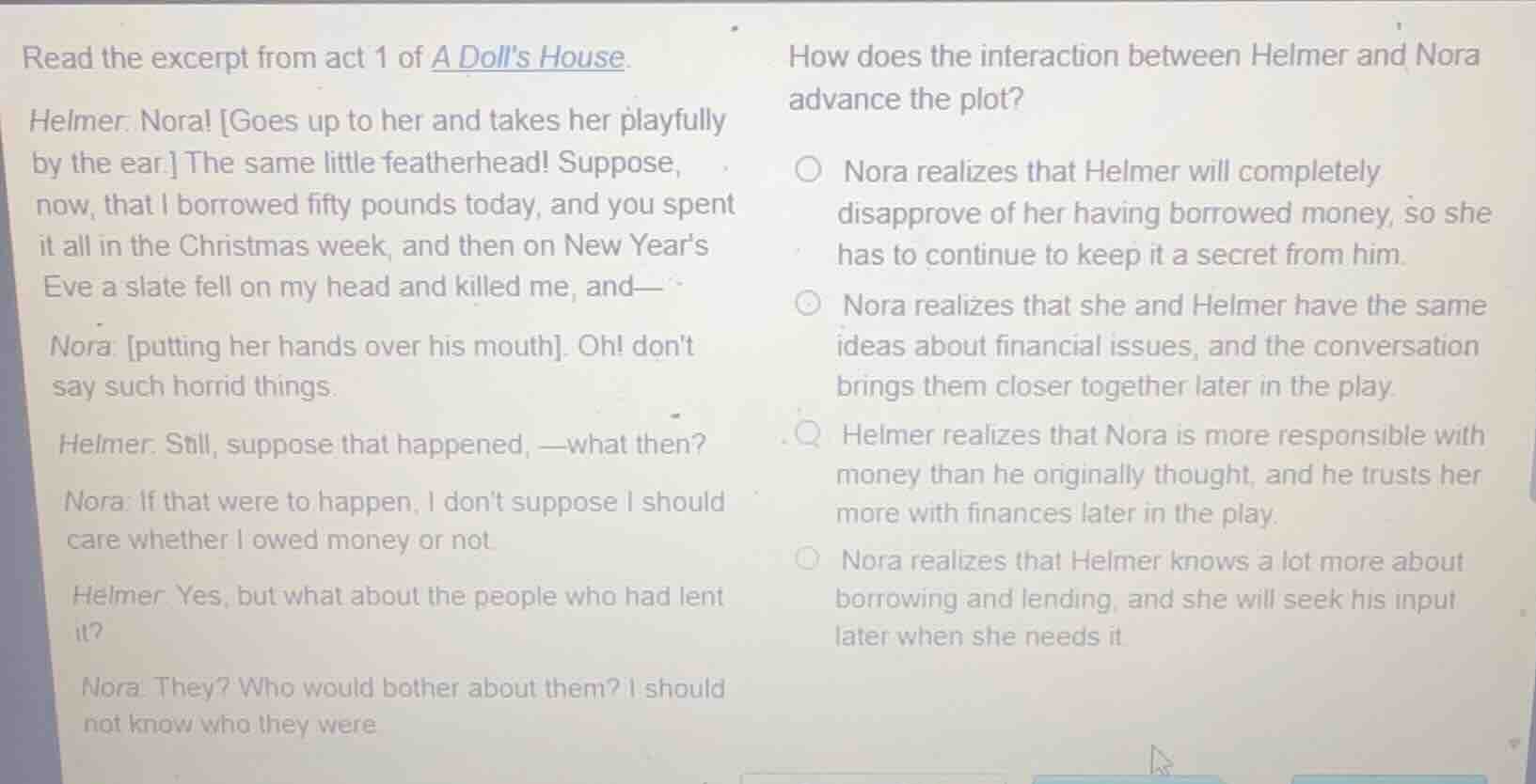 read the excerpt from act 1 of a dolls house. helmer: nora! goes up to …