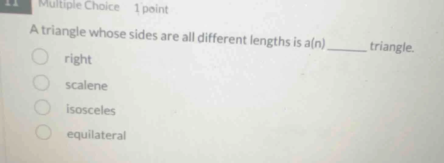 multiple choice 1 point a triangle whose sides are all different length…