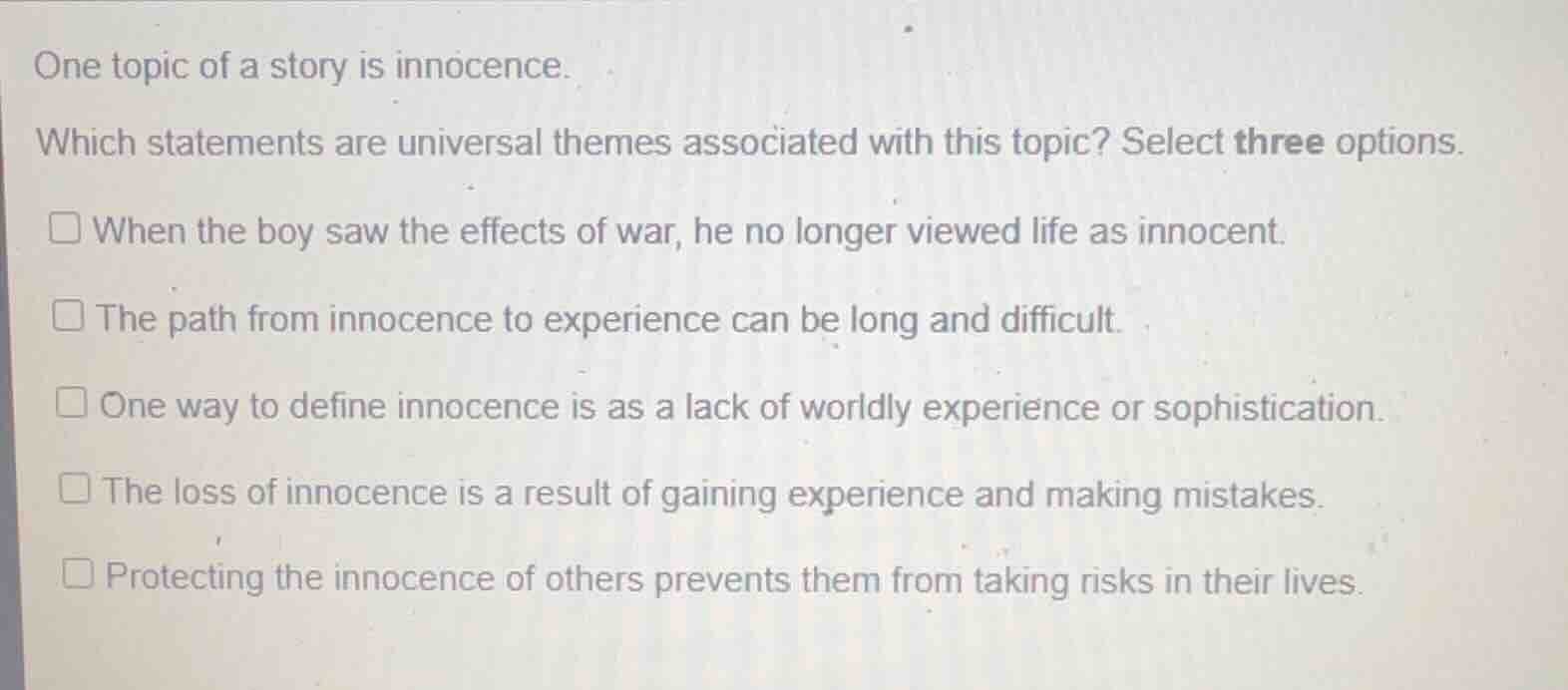 one topic of a story is innocence. which statements are universal theme…