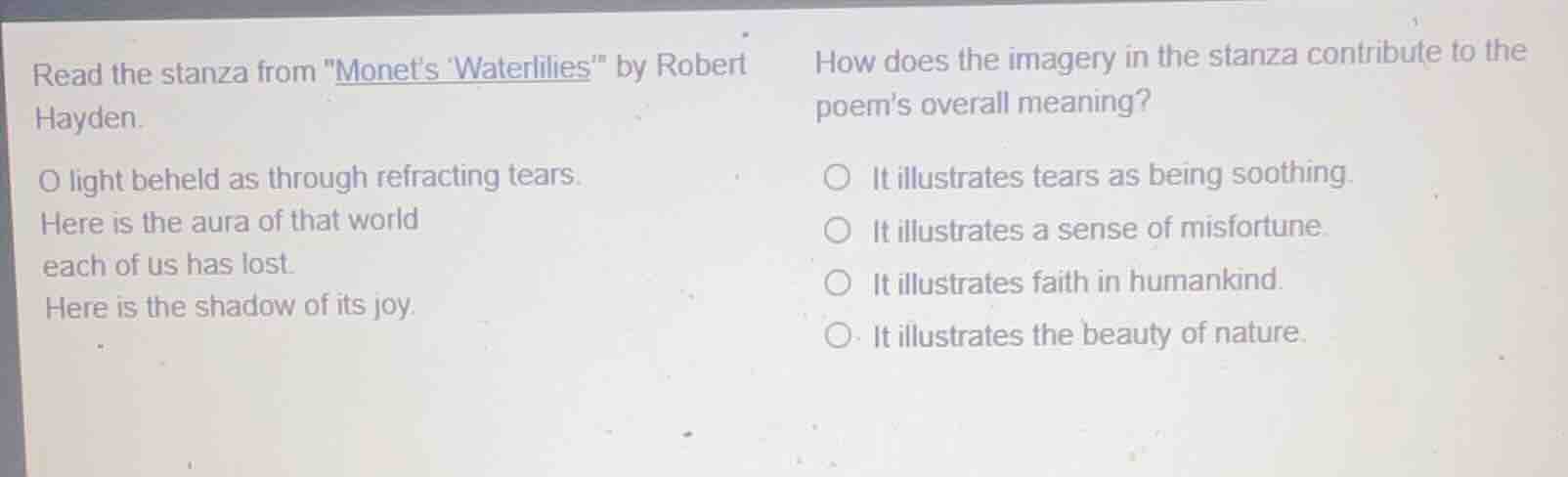 read the stanza from \monets waterlilies\ by robert hayden. o light beh…