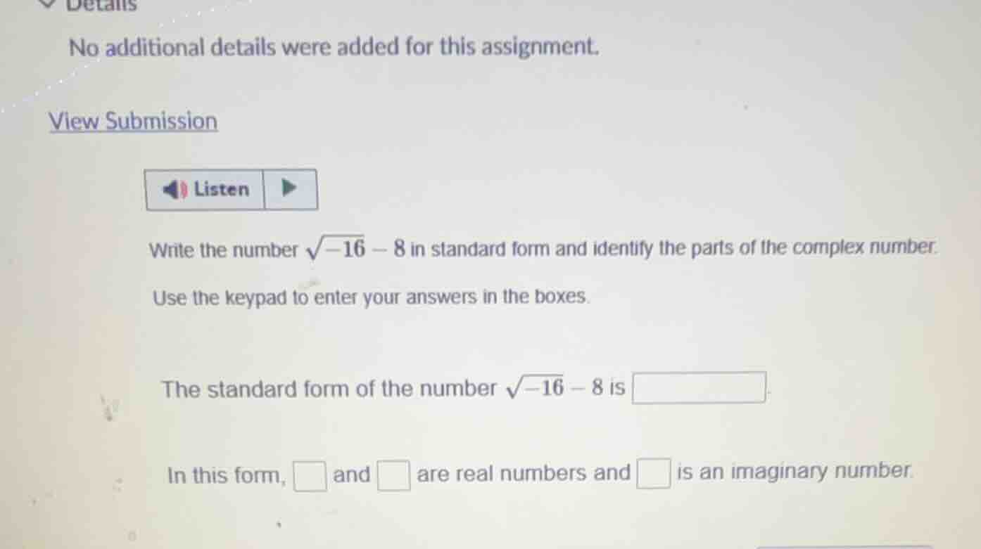 write the number \\(\\sqrt{-16} - 8\\) in standard form and identify th…