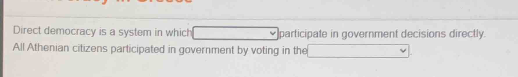 direct democracy is a system in which participate in government decisio…