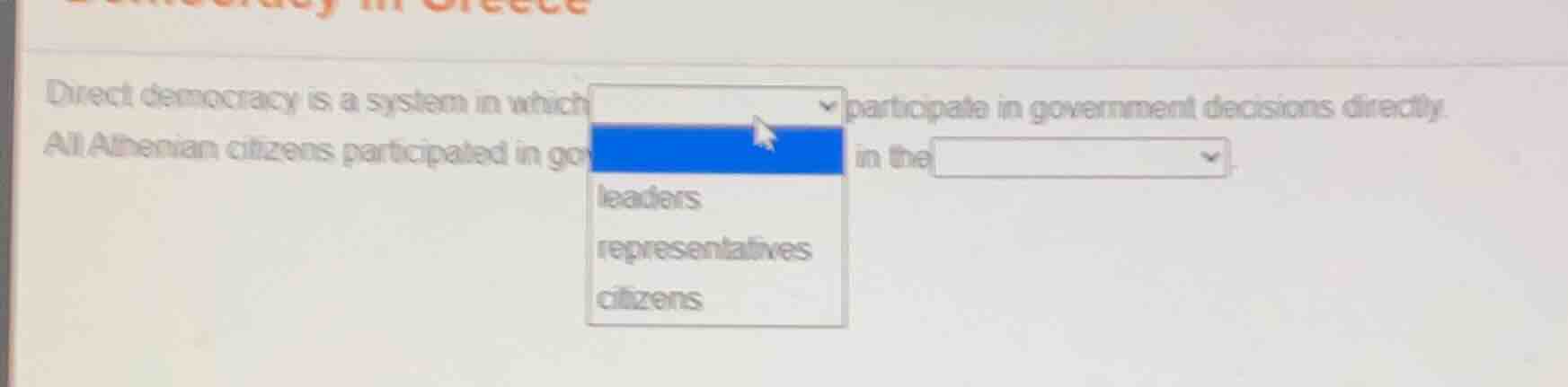 direct democracy is a system in which dropdown with options leaders, re…