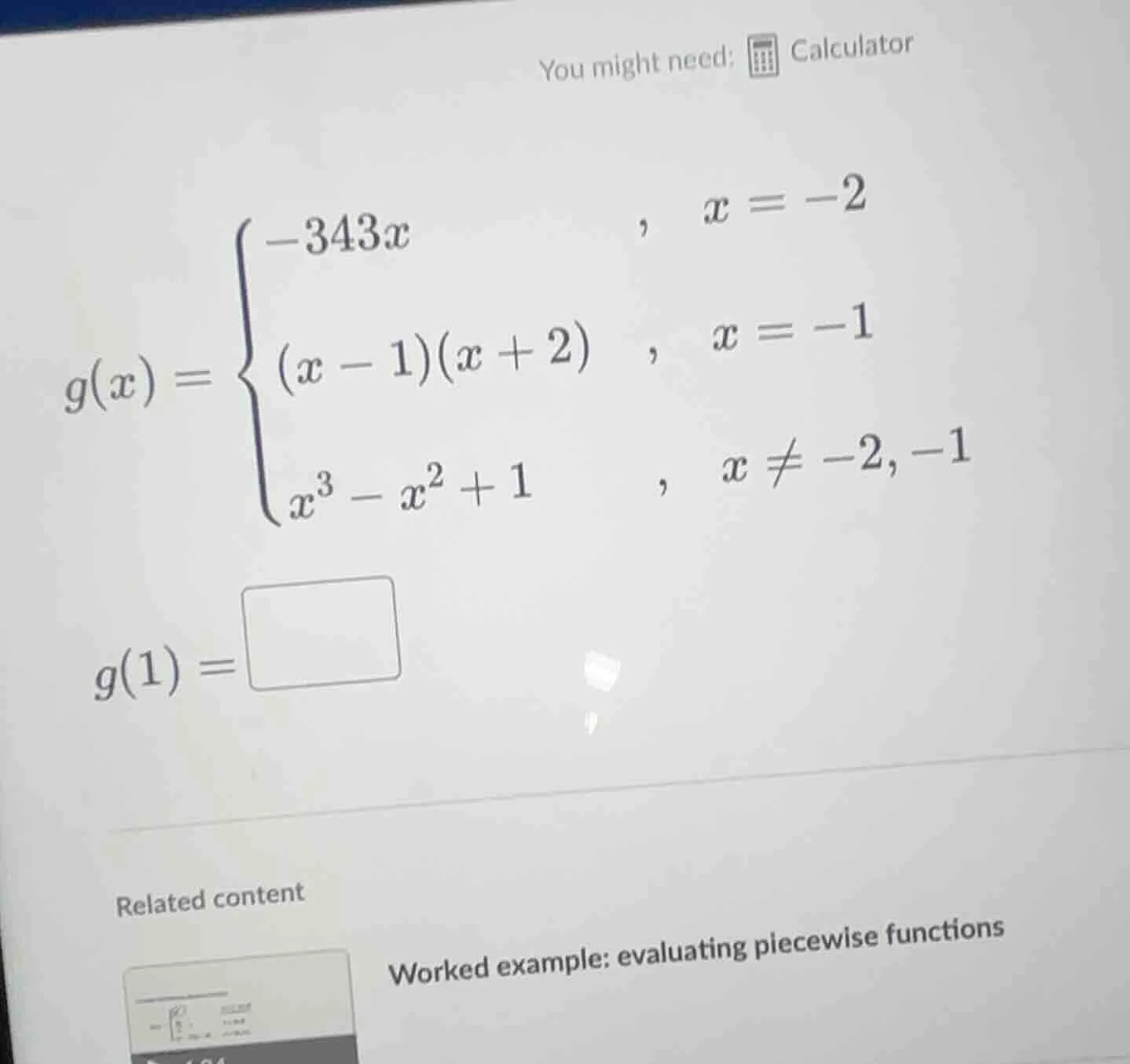 you might need: calculator $g(x) = \\begin{cases} -343x &, \\ x = -2 \\…