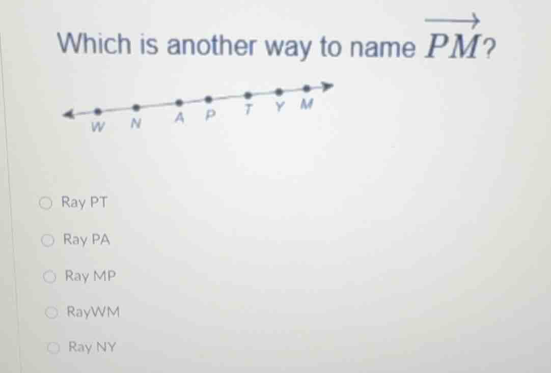 which is another way to name \\(\\overrightarrow{pm}\\)? \\(\\bullet\\)…