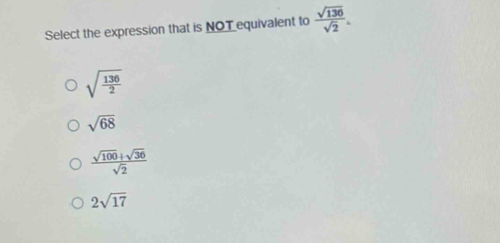 select the expression that is not equivalent to \\(\\frac{\\sqrt{136}}{…