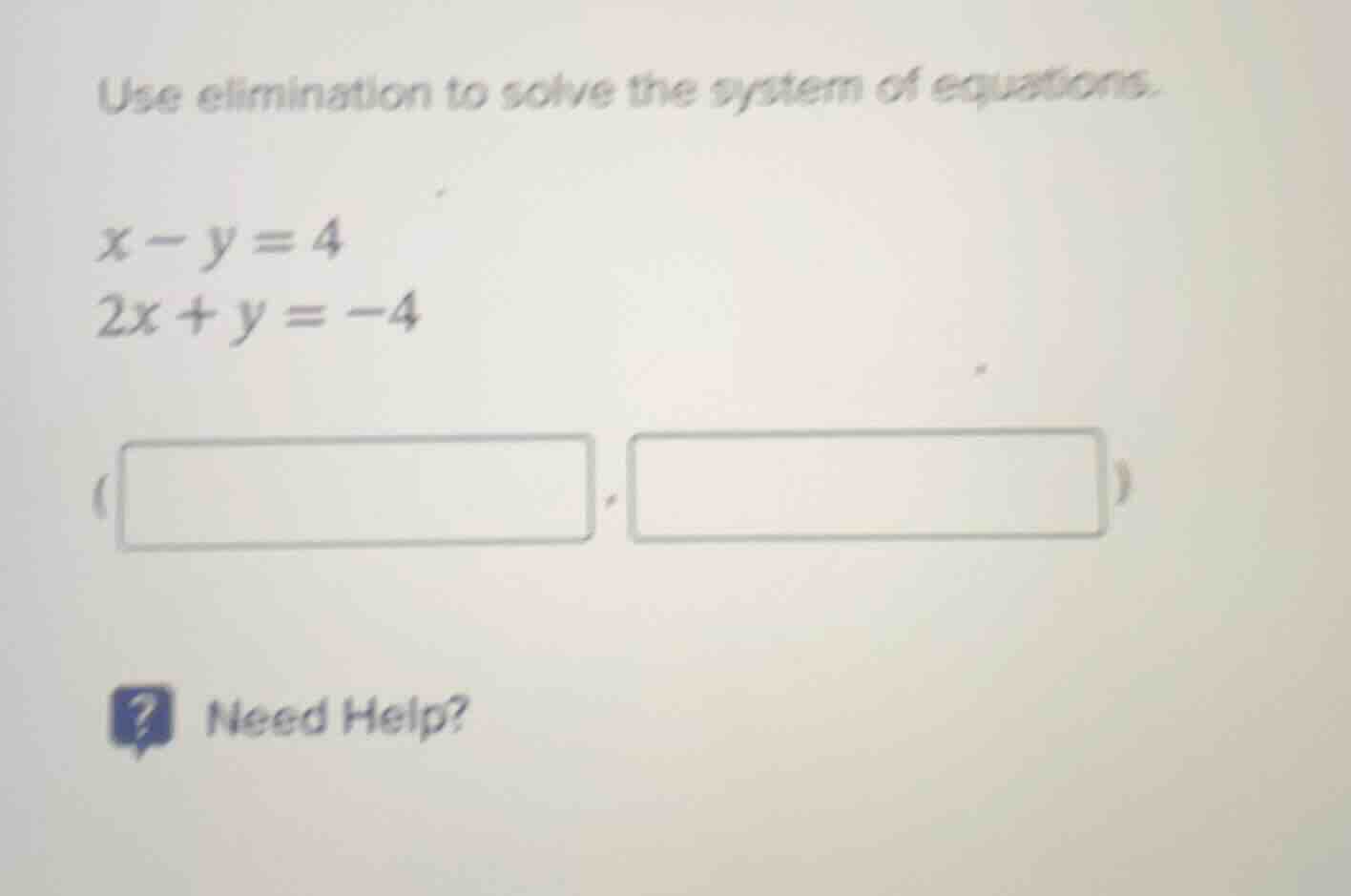 use elimination to solve the system of equations. $x - y = 4$ $2x + y =…