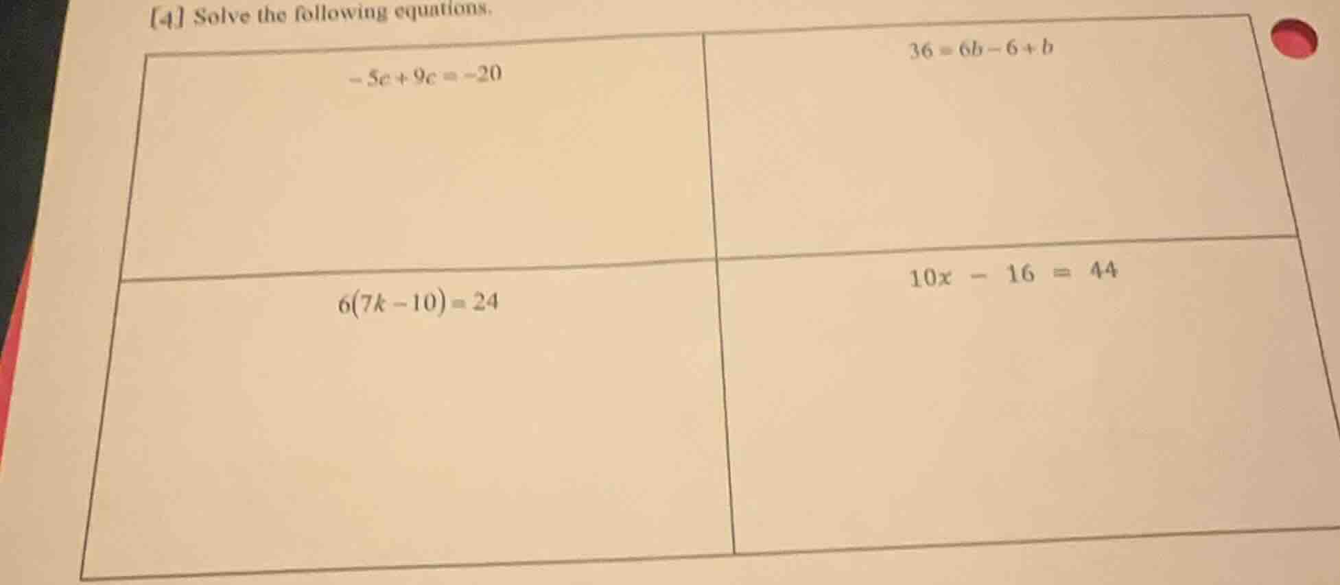 4 solve the following equations. -5c + 9c = -20 36 = 6b - 6 + b 6(7k - …