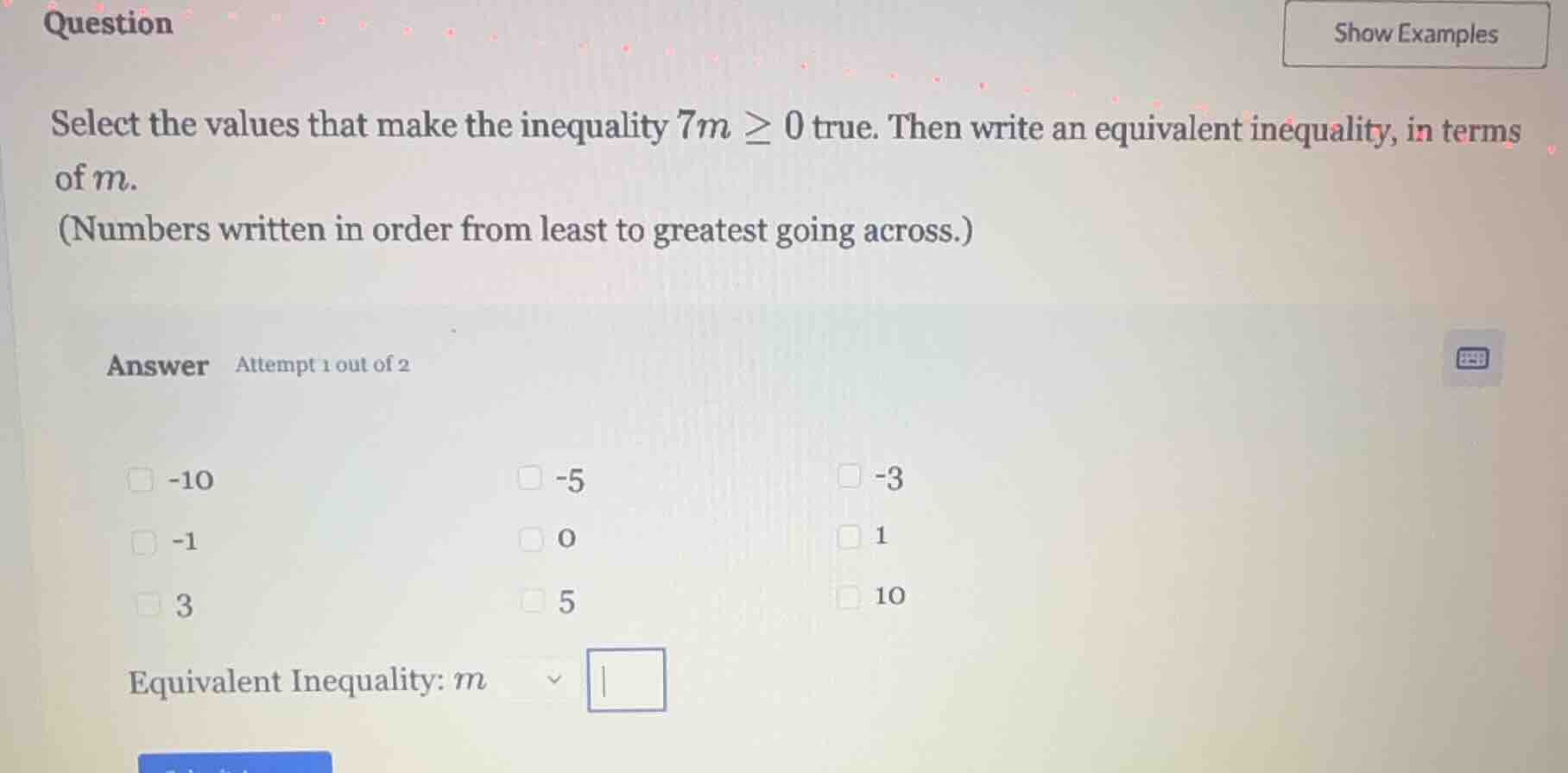 question select the values that make the inequality $7m \\geq 0$ true. …