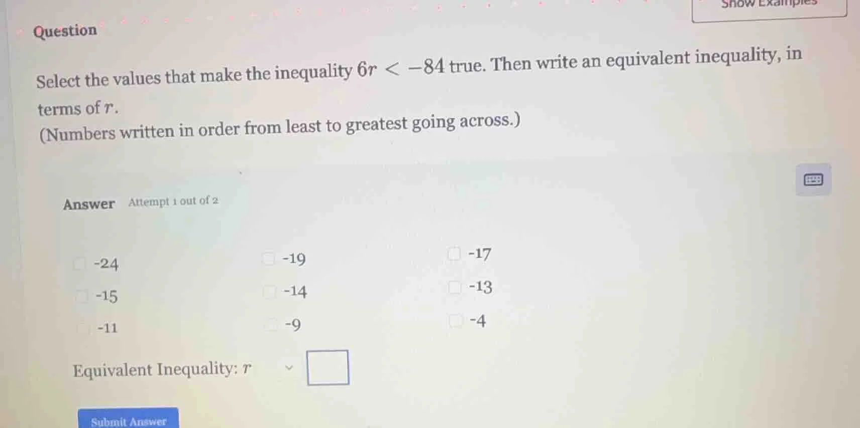 question select the values that make the inequality $6r < -84$ true. th…