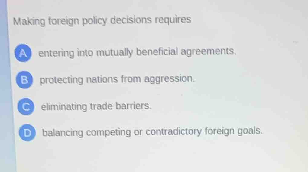 making foreign policy decisions requires a entering into mutually benef…