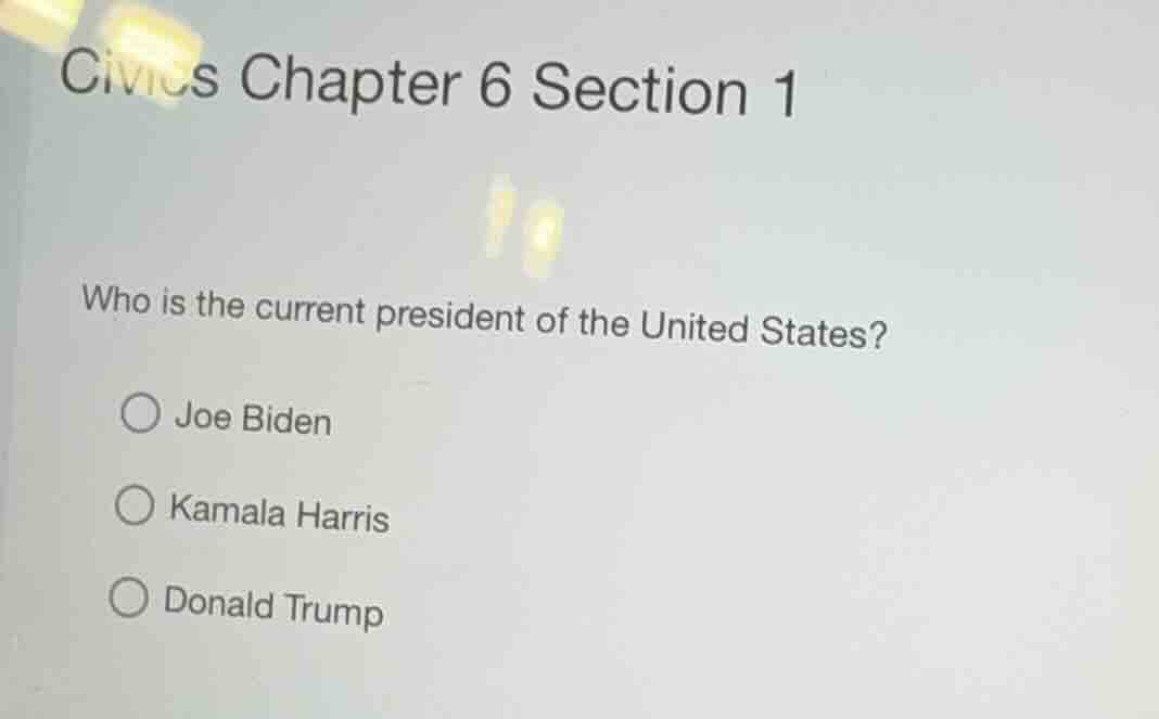 civics chapter 6 section 1 who is the current president of the united s…