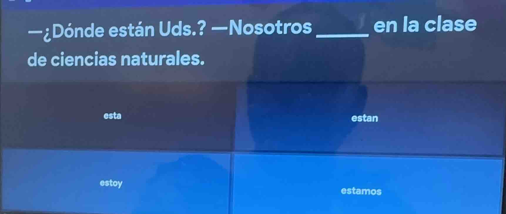 —¿dónde están uds.? —nosotros ______ en la clase de ciencias naturales.…