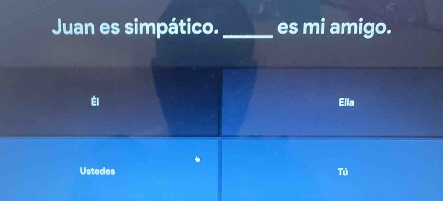 juan es simpático. ____ es mi amigo. él ella ustedes tú
