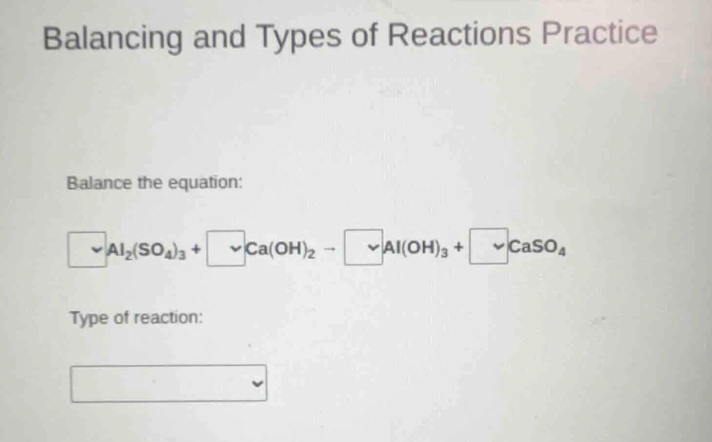 balancing and types of reactions practice balance the equation: □al₂(so…