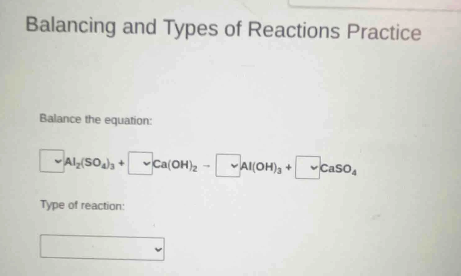 balancing and types of reactions practice balance the equation: □al₂(so…