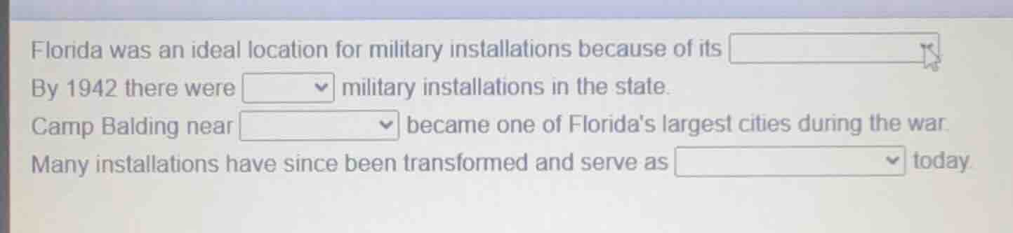 florida was an ideal location for military installations because of its…