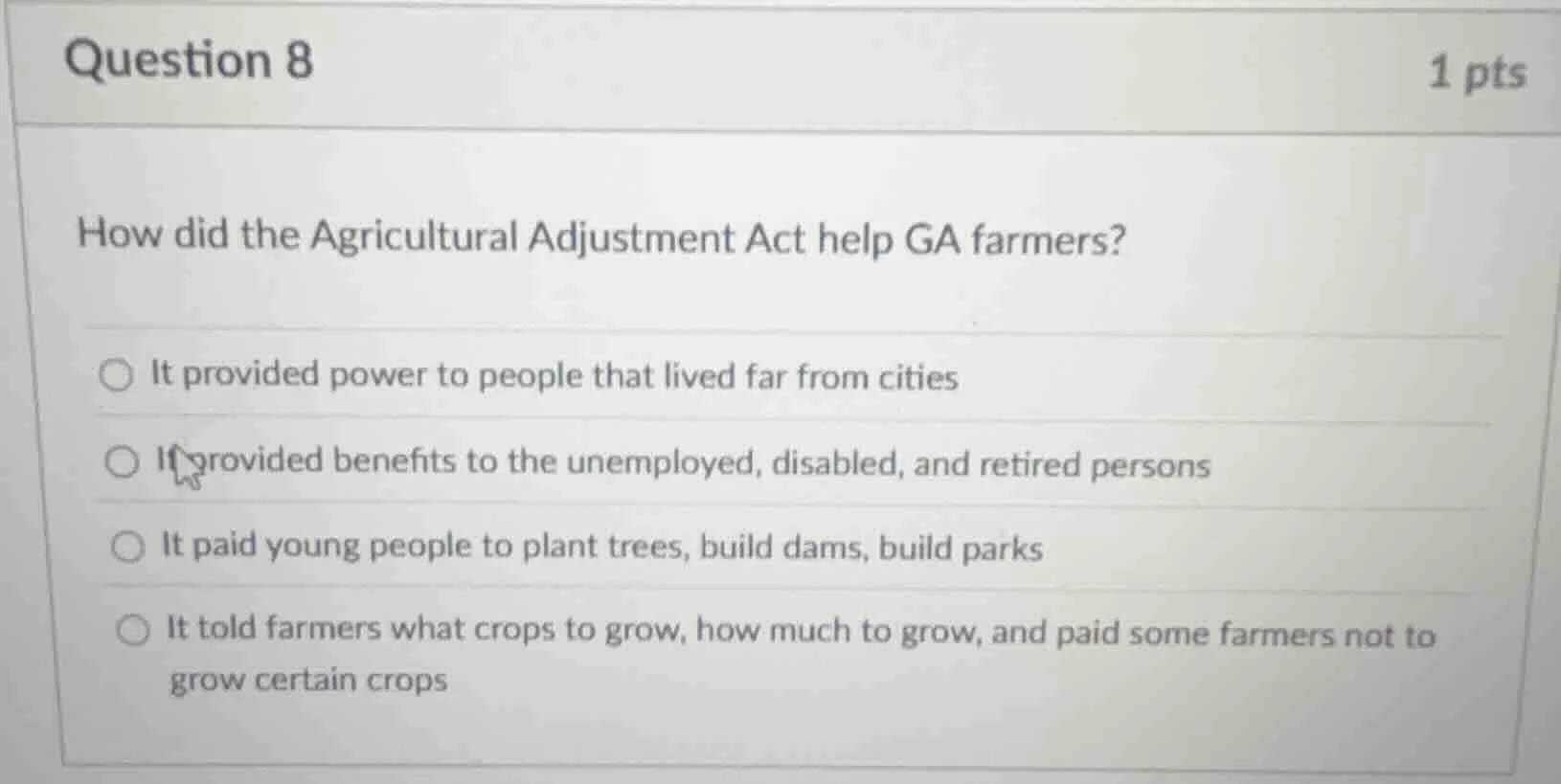 question 8 1 pts how did the agricultural adjustment act help ga farmer…