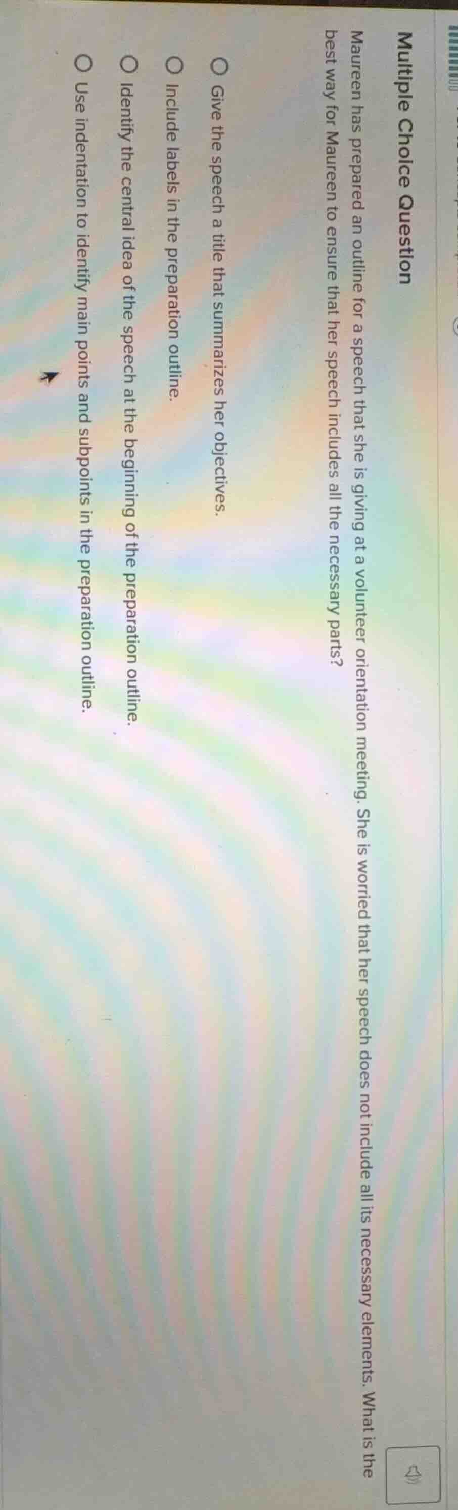 multiple choice question maureen has prepared an outline for a speech t…