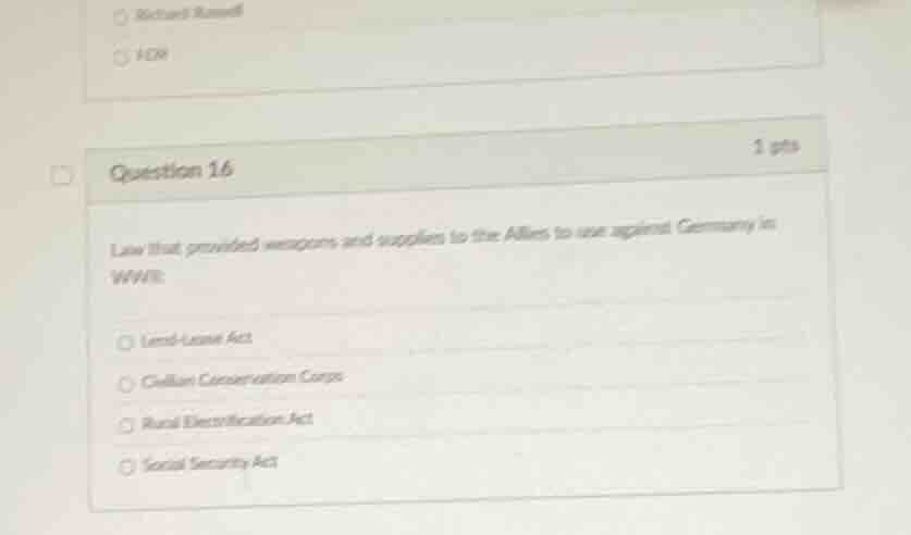 question 16 1 pts law that provided weapons and supplies to the allies …