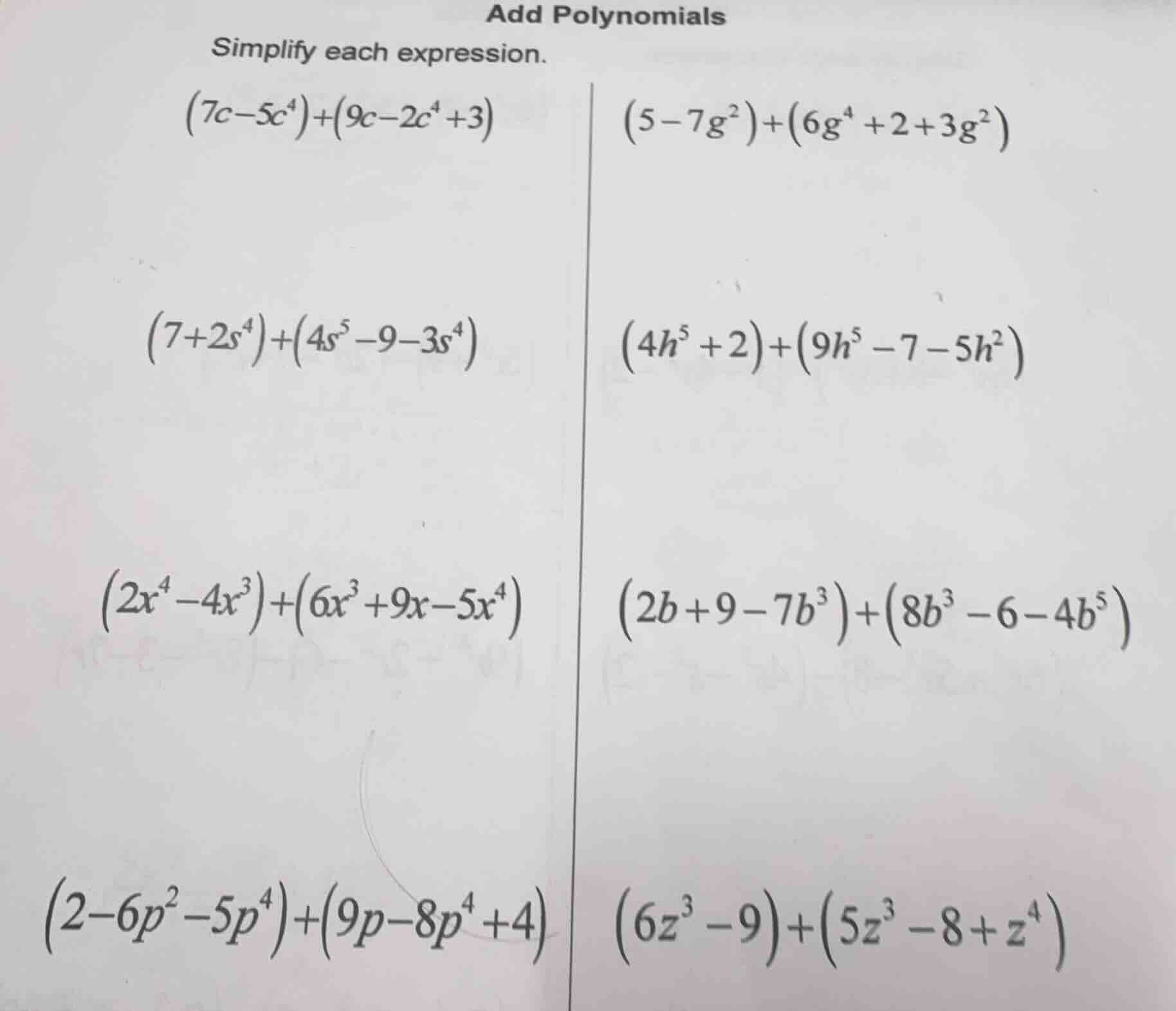 add polynomials simplify each expression. $(7c - 5c^4)+(9c - 2c^4 + 3)$…